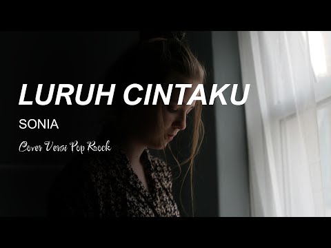 LURUH CINTAKU - SONIA Cover Versi Pop Rock