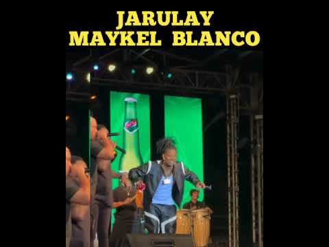 JARULAY  - MAYKEL  BLANCO  EN LA PIRAGUA  CALENTANDO