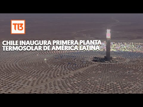 Chile inaugura primera planta termosolar de América Latina