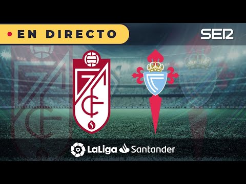 ?? GRANADA - CELTA EN DIRECTO | ?La Liga en vivo