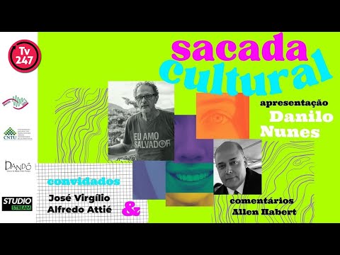 Sacada Cultural, com José Virgílio e Alfredo Attié