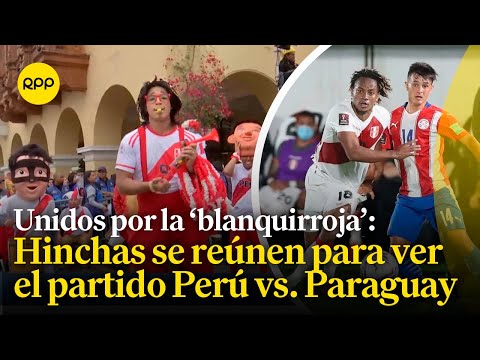 Hinchas en todo el Perú se reúnen previas al partido Perú vs. Paraguay