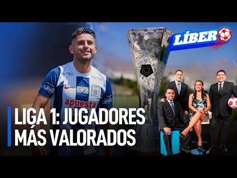 Liga 1 se repotencia: ¿Cuáles son los jugadores más valorados de la temporada? | Líbero