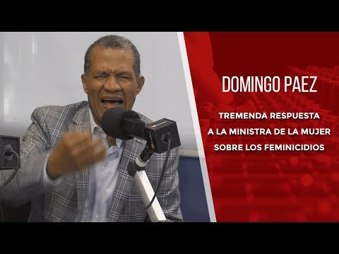 Domingo Paez: Tremenda Respuesta a la Ministra de la Mujer sobre los feminicidios