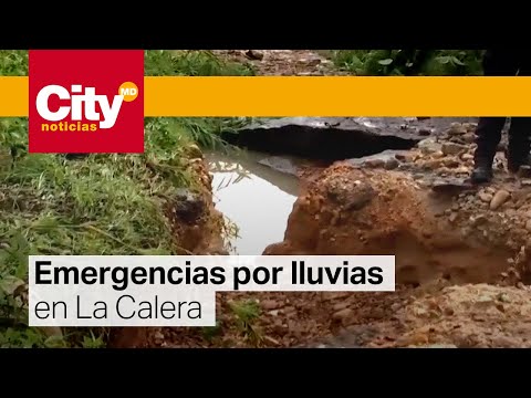 Graves afectaciones por las fuertes lluvias en La Calera | CityTv