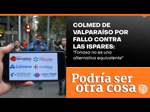 Colmed de Valparaíso por fallo contra las Isapres: Fonasa no es una alternativa equivalente