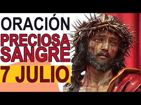 ORACIÓN A LA PRECIOSA SANGRE DE CRISTO 7 JULIO 2024 IGLESIA CATOLICA CANAL OFICIAL ORACIONES