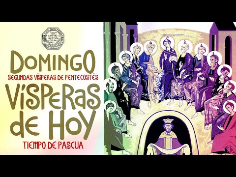 VÍSPERAS DE HOY 28 DE MAYO, PENTECOSTÉS  Camino Neocatecumenal