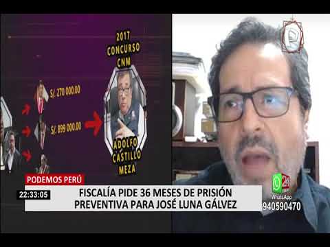 Fiscalía pide 36 meses de prisión preventiva para José Luna Gálvez