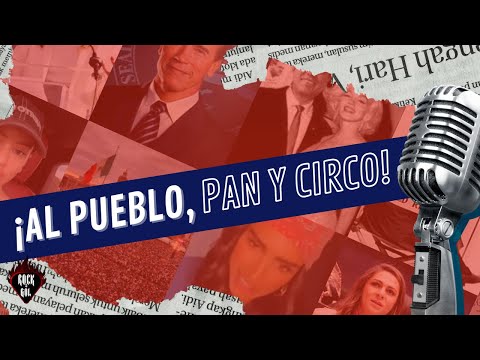 ¡Al pueblo, pan y circo!