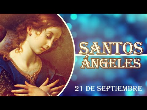 SANTOS ÁNGELES,  21 de septiembre