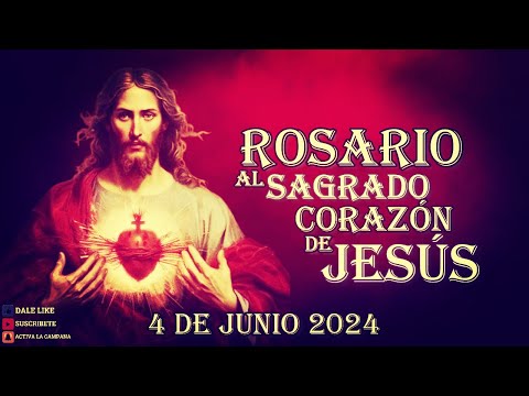 ROSARIO AL SAGRADO CORAZÓN DE JESÚS 4 de junio, 2024