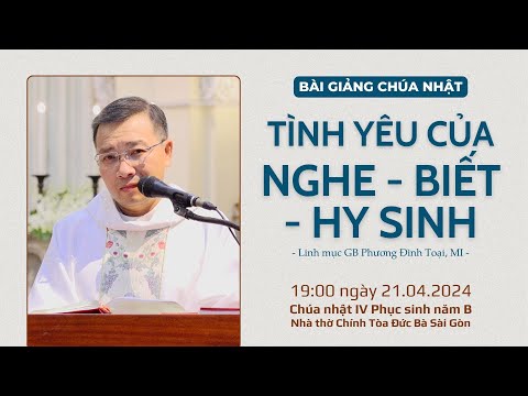 Bài giảng của Lm GB Phương Đình Toại, MI trong thánh lễ CN IV PS năm B, ngày 21-4-2024 tại Nhà thờ Chính Tòa Đức Bà Sài Gòn.