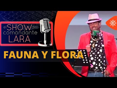 FAUNA y FLORA en El Show del Comandante Lara Chipi de La  Canalla y David Jiménez