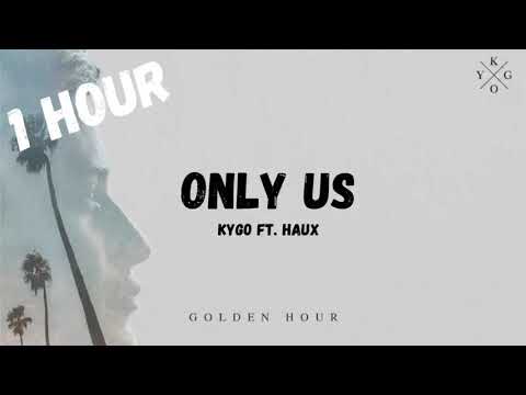 Kygo ft. Haux - Only Us (1 hour loop)