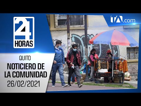Noticias Ecuador: Noticiero 24 Horas, 26/02/2021 (De la Comunidad Primera Emisión)