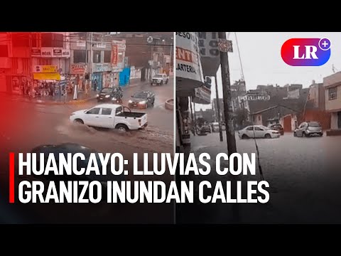 TORRENCIALES LLUVIAS con GRANIZO INUNDAN calles de localidades de Huancayo | #LR