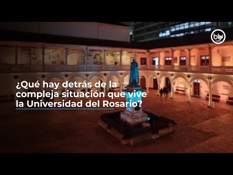 ¿Qué hay detrás de la compleja situación que vive la Universidad del Rosario?