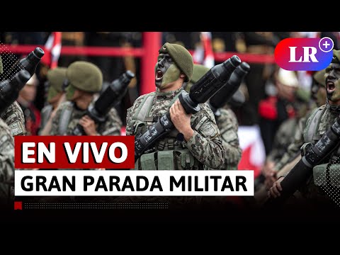 EN VIVO Gran Parada y Desfile Militar 2022 por Fiestas Patrias