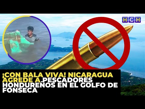 ¡Con bala viva! Nicaragua agrede a pescadores hondureños en el Golfo de Fonseca