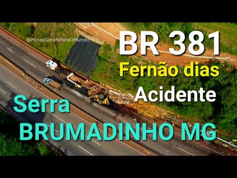 BR 381 RODOVIA FERNÃO DIAS ACIDENTE SERRA DE BRUMADINHO MINAS GERAIS BRASIL.