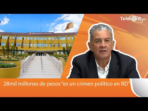 28mil millones de pesos “es un crimen político en RD” comenta Omar Peralta
