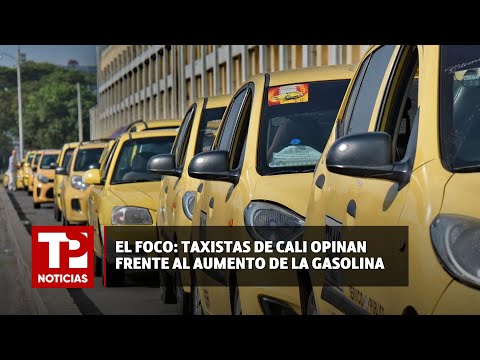 El foco: Situación de los taxistas de Cali frente a aumento de la gasolina |03.05.2024| TP Noticias