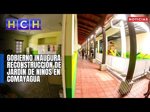 Gobierno inaugura reconstrucción de Jardín de Niños en Comayagua