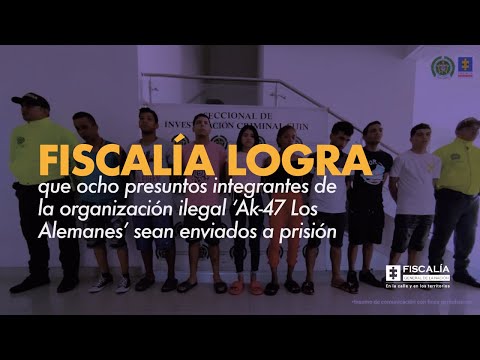 Fiscalía logra que 8 integrantes de la organización ‘Ak-47 Los Alemanes’ sean enviados a prisión