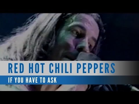 Red Hot Chili Peppers – If You Have To Ask (Official Music Video)