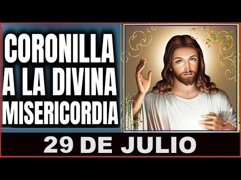 LA CORONILLA DE LA DIVINA MISERICORDIA  Lunes 29 de Julio de 2024