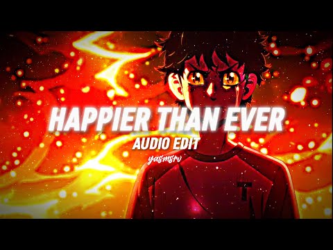 Happier Than Ever [Audio edit]