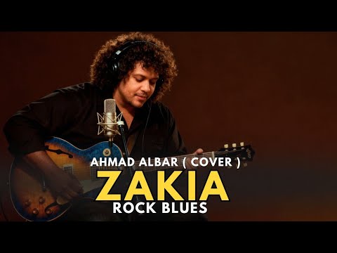 ZAKIA - ROCK BLUES VERSION || COVER - AHMAD ALBAR
