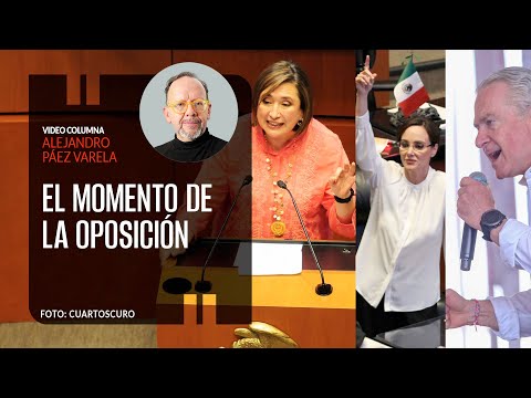 El momento de la oposición, por Alejandro Páez Varela / video columna