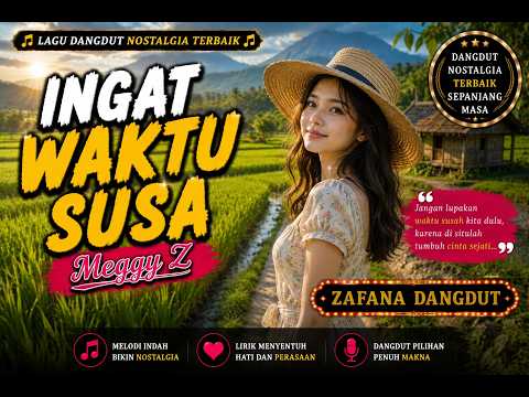 INGAT WAKTU KITA SUSAH  | Cover Dangdut Nostalgia Penuh Kenangan | ZAFANA DANGDUT | Meggy Z