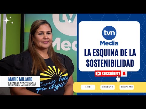 La Esquina de la Sostenibilidad: Marie Millard, Directora Ejecutiva de la Fundación Luces Panamá