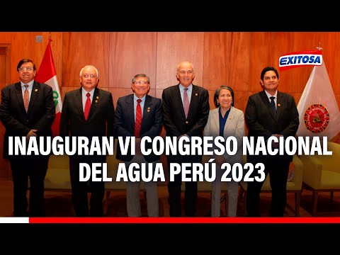Inauguran VI Congreso Nacional del Agua Perú 2023: contará con dos expertos internacionales
