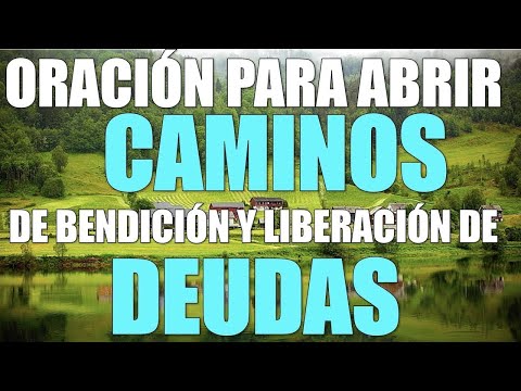 ORACIO?N PARA ABRIR CAMINOS DE BENDICIO?N Y LIBERACIO?N DE DEUDAS | SANA TU ECONOMÍA CON LA ORACIÓN