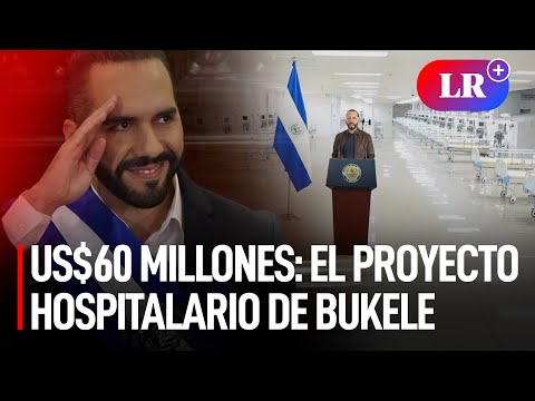 NAYIB BUKELE impulsa AMBICIOSO PROYECTO HOSPITALARIO de más de 60 MILLONES DE DÓLARES