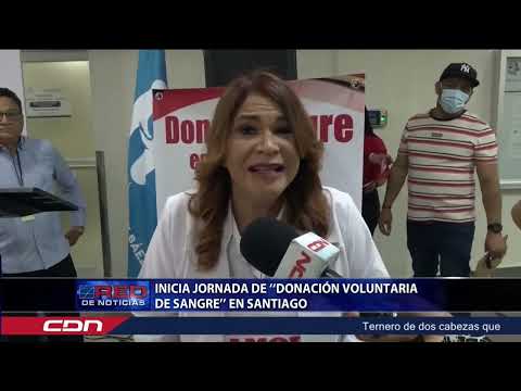 Inicia jornada de ‘‘donación voluntaria de sangre’’ en Santiago: Resumen Cibao
