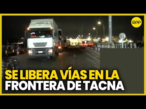 Tacna: Camiones intentan ingresar tras liberación de vías