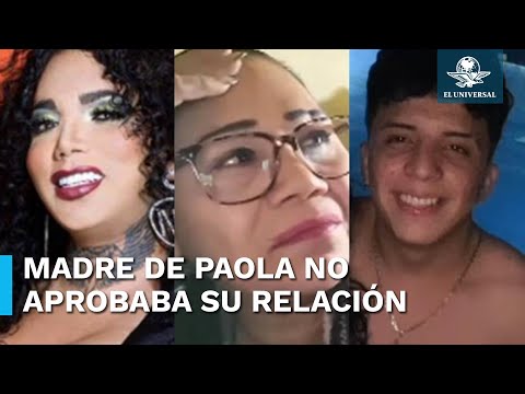 Revela mamá de Paola Suárez que Jesús N “ya había sido violento”