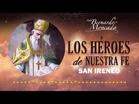San Ireneo - Viernes 28 de Junio - @PadreBernardoMoncada