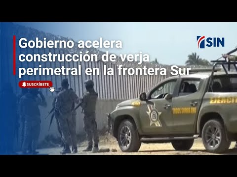 Gobierno acelera construcción de verja perimetral en la frontera Sur