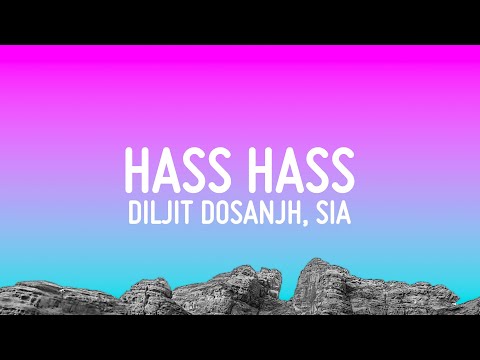 Diljit Dosanjh, Sia - Hass Hass (Lyrics)