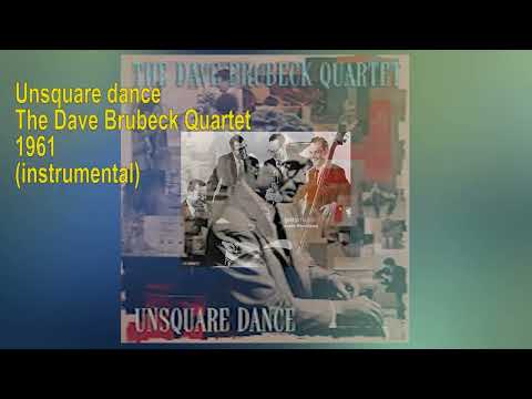 The Dave Brubeck Quartet   -   Unsquare dance     1961  INSTRUMENTAL