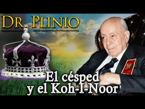 La hierba y el Koh-I-Noor | El pensamiento de Plinio Corrêa de Oliveira