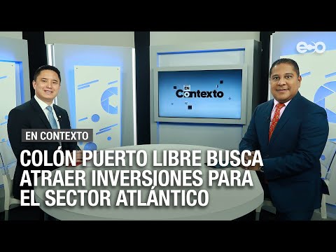 Colón Puerto Libre: Vía hacia la reactivación económica | En Contexto