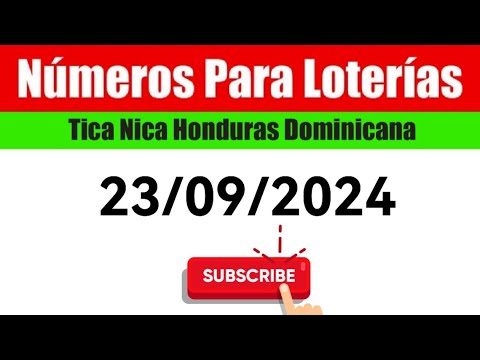 Numeros Para Las Loterias HOY 23/09/2024 BINGOS Nica Tica Honduras Y Dominicana