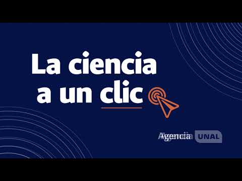 #LaCienciaAUnClic | Principales noticias de la UNAL